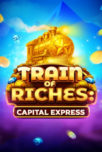 Train of Riches: Capital Express