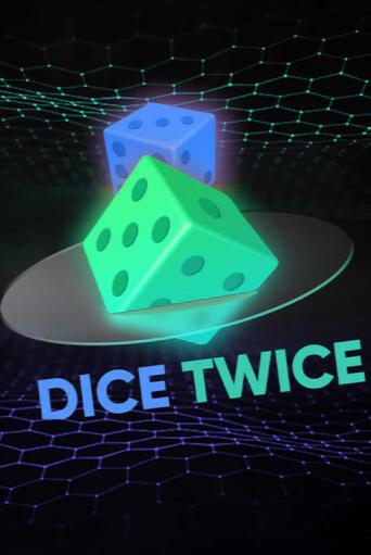 Dice Twice