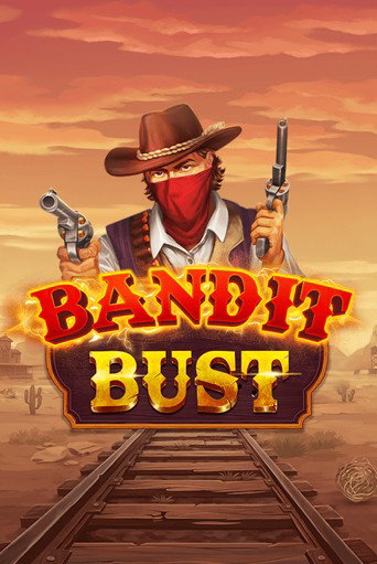 Bandit Bust